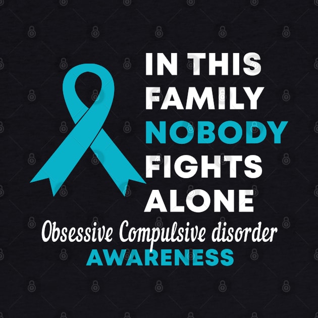 In This Family Nobody Fights Alone Obsessive Compulsive Disorder OCD Awareness by Color Fluffy